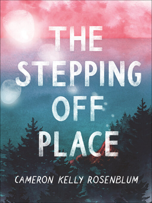 Title details for The Stepping Off Place by Cameron Kelly Rosenblum - Available